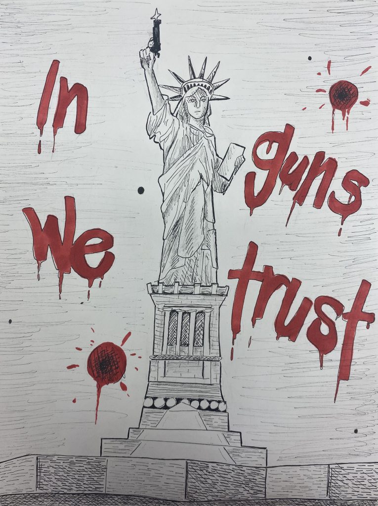 A drawing of the Statue of Liberty with a gun firing into the sky and red bloody bullet marks decorating the page with  text in red that reads "In guns we trust."